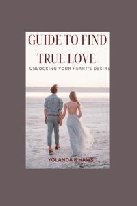Guide To Find True Love