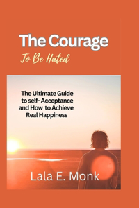 The courage to Be Hated