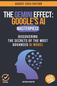 Gemini Effect: Google's AI Masterpiece: Discovering the Secrets of the Most Advanced AI Model