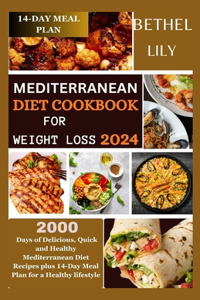 Mediterranean Diet Cookbook for Weight Loss 2024