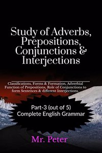 Study of Adverbs, Prepositions, Conjunctions & Interjections