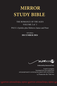 Hardback 12th Edition MARCH 2025 MIRROR STUDY BIBLE 490p VOLUME 2 OF 3 Paul's Brilliant Epistles & The Amazing Book of Hebrews also, James - The Younger Brother of Jesus & Portions of Peter