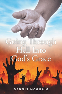 Going Through Hell Into God's Grace