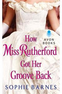 How Miss Rutherford Got Her Groove Back