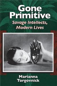 Gone Primitive – Savage Intellects, Modern Lives