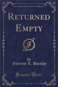 Returned Empty (Classic Reprint)