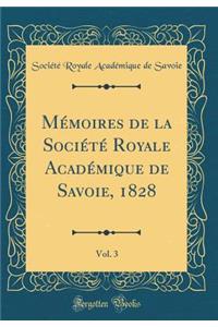 MÃ©moires de la SociÃ©tÃ© Royale AcadÃ©mique de Savoie, 1828, Vol. 3 (Classic Reprint)