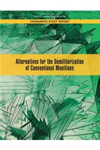 Alternatives for the Demilitarization of Conventional Munitions