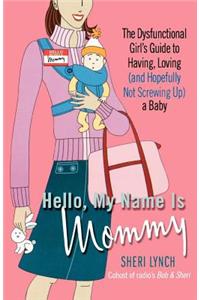 Hello, My Name Is Mommy