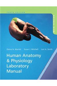 Human Anatomy & Physiology Laboratory Manual with MasteringA&P, Main Version