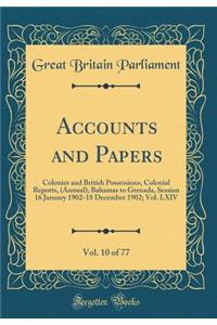 Accounts and Papers, Vol. 10 of 77: Colonies and British Possessions, Colonial Reports, (Annual), Bahamas to Grenada, Session 16 January 1902-18 December 1902; Vol. LXIV (Classic Reprint)