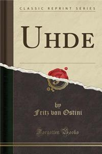 Uhde (Classic Reprint)