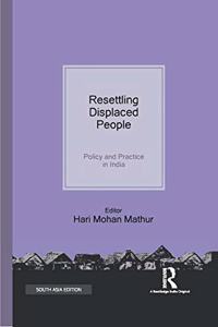 Resettling Displaced People: Policy and Practice in India