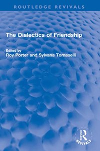 Dialectics of Friendship