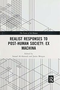 Realist Responses to Post-Human Society: Ex Machina