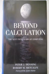 Beyond Calculation: Next Fifty Years of Computing