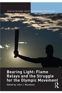 Bearing Light: Flame Relays and the Struggle for the Olympic Movement