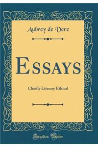 Essays: Chiefly Literary Ethical (Classic Reprint)