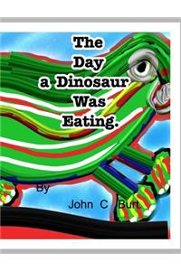 The Day a Dinosaur Was Eating.