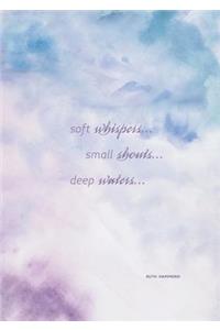 Soft Whispers, Small Shouts, Deep Waters: Experience God's Love