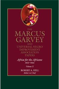 Marcus Garvey and Universal Negro Improvement Association Papers, Vol. X