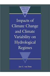 Impacts of Climate Change and Climate Variability on Hydrological Regimes