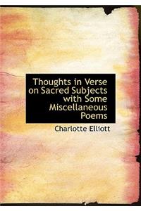 Thoughts in Verse on Sacred Subjects with Some Miscellaneous Poems