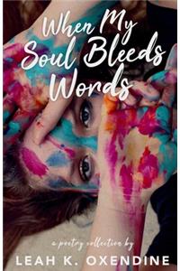 When My Soul Bleeds Words