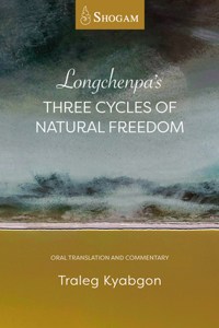 Longchenpa's Three Cycles of Natural Freedom