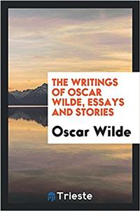 Writings of Oscar Wilde, Essays and Stories