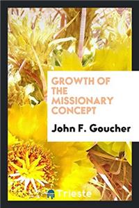 GROWTH OF THE MISSIONARY CONCEPT