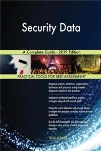 Security Data A Complete Guide - 2019 Edition