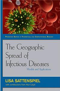 The Geographic Spread of Infectious Diseases: Models and Applications