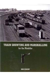 Train Shunting and Marshalling for the Modeller