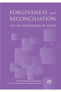 Forgiveness and Reconciliation in the Aftermath of Abuse