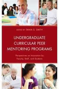 Undergraduate Curricular Peer Mentoring Programs