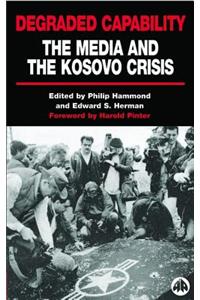 Degraded Capability: The Media and the Kosovo Crisis