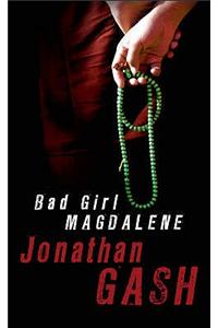 Bad Girl Magdalene