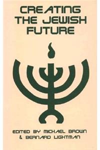 Creating the Jewish Future