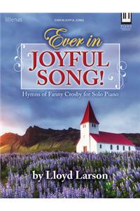 Ever in Joyful Song! - Piano collection