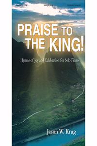 Praise to the King!