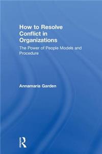 How to Resolve Conflict in Organizations