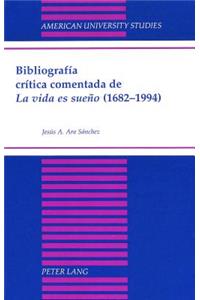 Bibliografia Critica Comentada de la Vida es Sueno (1682-1994)