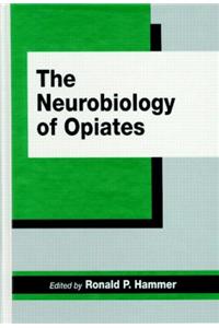 The Neurobiology of Opiates