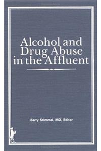 Alcohol and Drug Abuse in the Affluent