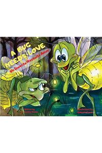 A Bug Needs Love