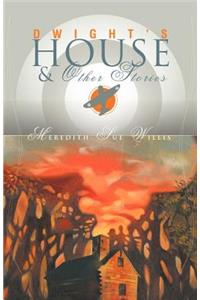 Dwight's House and Other Stories