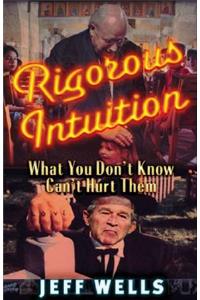 Rigorous Intuition