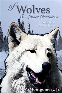 Of Wolves and Lesser Creatures