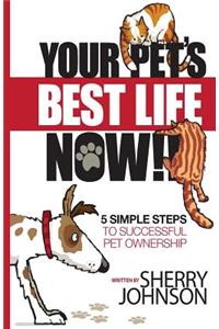 Your Pet's Best Life Now!!